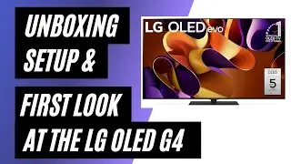 Unboxing and Setting Up the LG OLED G4: A First Look at Your New Home Theater Experience