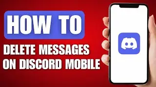 How to Delete Messages on Discord Mobile - Full Guide