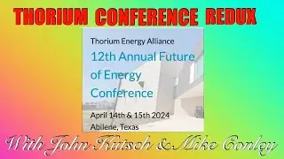 Thorium Conference Redux with John Kutsch & Mike Conley