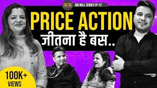 This Female Trader Loves Price Action & Options Buying | Big Bull Series Ep-12 