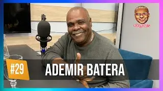 ADEMIR BATERA | Podcast do Pagodeiro #29