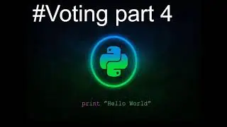 Voting part 4(The voting series) Python 3.3