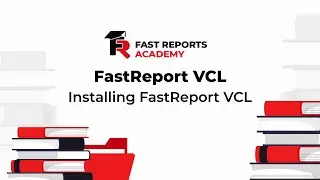 FastReport VCL: Installing Correctly