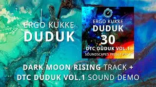 Ergo Kukke - DTC Duduk Vol.1 Sound Demo + Dark Moon Rising Track