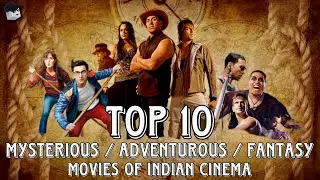 Top 10 Adventurous । Mysterious । Fantasy movies of Indian Cinema