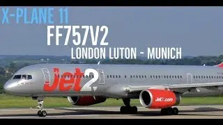 X-Plane 11 - 757v2 - EGGW-EDDM- (Ultra Realistic)