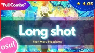 osu! - Long shot feat. Mayu Maeshima [Insane] (4.05⭐️) - HOSE gaming