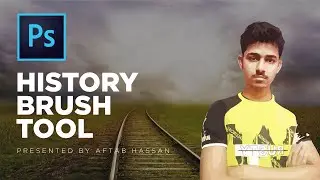 History Brush Tool - Adobe Photoshop CC 2018 Complete Course in Urdu / Hindi - Class 9