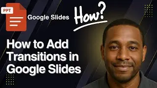 How to Add Transitions in Google Slides – Smooth Presentation Guide
