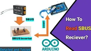 How to read SBUS Receiver? | Detailed and Tested tutorial