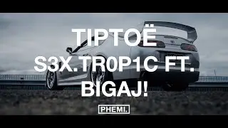 S3x.Tr0p1c - TipToë (feat. Bigaj!)