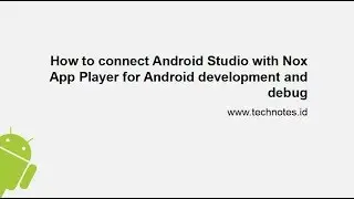 How to connect Android Studio with Nox App Player for Android development and debug