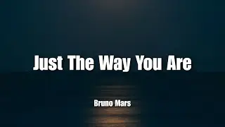 Just The Way You Are - Bruno Mars | Lyrics