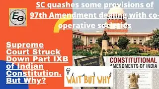 Supreme Court Struck Down Part IXB of COI | SC quashes some provisions of 97th Amendment Act 2011