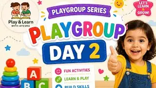 Play Group Series |Day 2 |Play and Learn with Ayesha 