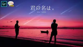 Cara edit foto KIMI NO NAWA Or sunset - Lightroom PicsayPro