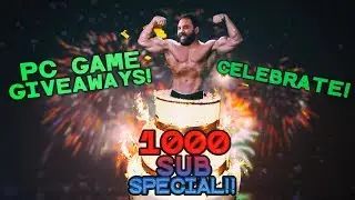 1000 SUBS SPECIAL!! PC GAME GIVEAWAYS! CELEBRATE!!
