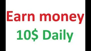 Earn 5 to 10 $ Daily From Android App || How To Earn Money on Android 2018 Urdu/Hindi