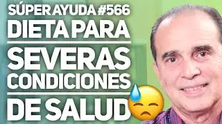 SÚPER AYUDA #566 Dieta Para Severas Condiciones De Salud