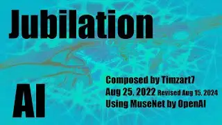 Jubilation -- a 2022 piece for piano done in MuseNet
