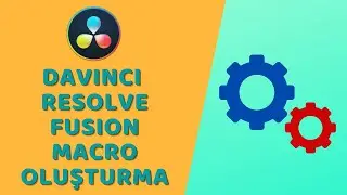 DaVinci Resolve Fusion - Macro Oluşturun