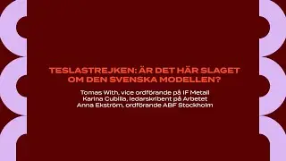 SocForum 2023: Teslastrejken: Är det här slaget om den svenska modellen?