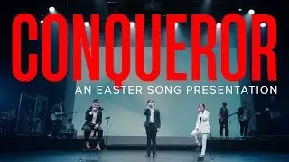 Conqueror: An Easter Song Presentation | There Is A King + Forever + Because He Lives