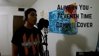 Alive in You - 7eventh Time Down || Cover