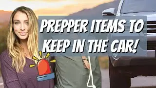 Prepper Items To Keep In Your Car | Emergency Preparedness | Everyday Preps