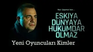 Eşkiya Dünyaya Hükümdar Olmaz  Yeni Sezon Oyuncuları 2016
