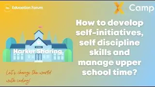 How to develop self-initiatives, self discipline skills and manage upper school time?-Harker Sharing