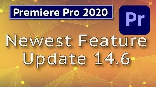 NEWEST UPDATE 14.6 In Adobe Premiere Pro CC 2020