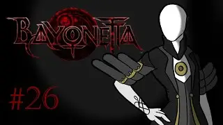 Not Over Yet - Slenderman Plays Bayonetta - Part 26 [K.A.T.V.]