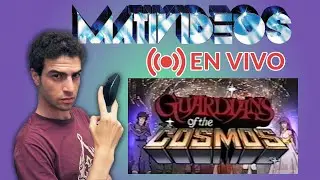 GUARDIANS of the COSMOS - Lo vemos EN VIVO