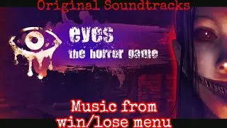Eyes - The Horror Game: Original Soundtracks. Music from win/lose menu