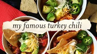 Healthy Recipes // MY FAMOUS TURKEY CHILI