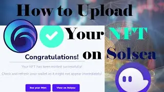 How to Upload NFT on Solsea NFT Marketplace | Create NFT on Solana | Sell NFT on Solsea | Mint NFT