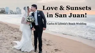 Romantic Beach Wedding & Sunset Delight | Carlos & Lelenia's Unforgettable San Juan Love Story