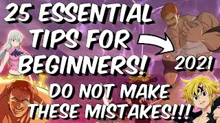 25 ESSENTIAL Tips for Beginners 2021 - DO NOT MAKE THESE MISTAKES - Seven Deadly Sins: Grand Cross
