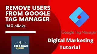 Remove User From Google Tag Manager | Google Tag Manager Revoke Access | Google Tag Manager Tutorial