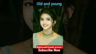 Bollywood Female actress (old and young)#old #shorts #short#shortsfeed