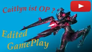 Caitlyn ADC Edited GamePlay! [League of Legends / Deutsch / HD] Clean Game!