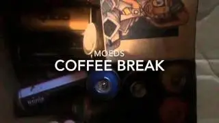 Moeds Coffee Break