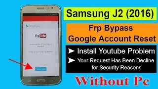Samsung J2 2016 Sm-J210 Frp Bypass Fix Youtube Install Problem / Google Account Unlock  Without PC
