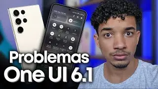 ⚠️One UI 6.1 - SERIOUS problems after the Samsung UPDATE