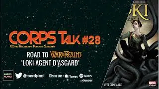 CORPS Talk #28 'Road to War of the Realms - Loki Agent d'Asgard'