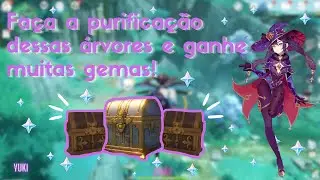 Faça a purificação dessas árvores e ganhe muitas gemas!! - Genshin Impact