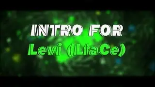 Levi Intro | By: Me | 1080p 60FPS [Like for 3 shockwawe ?]