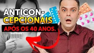 Anticoncepcionais após os 40 anos