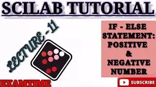 HOW TO CHECK POSITIVE OR NEGATIVE NUMBER IN SCILAB || IF - ELSE STATEMENT